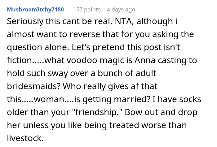 "Two Of The Bridesmaids Stormed Off": Woman Refuses To Participate In Wedding After Hearing Bride's Delusional Expectations, Gets Called All Kinds Of Rude Names "Two Of The Bridesmaids Stormed Off": Woman Refuses To Participate In Wedding After Hearing Bride's Delusional Expectations, Gets Called All Kinds Of Rude Names