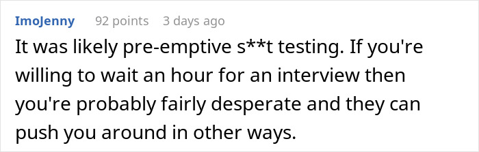Person Shows Up For Interview Only To Be Met With Hostility And Forced To Wait 30 Minutes, Decides To Leave Person Shows Up For Interview Only To Be Met With Hostility And Forced To Wait 30 Minutes, Decides To Leave