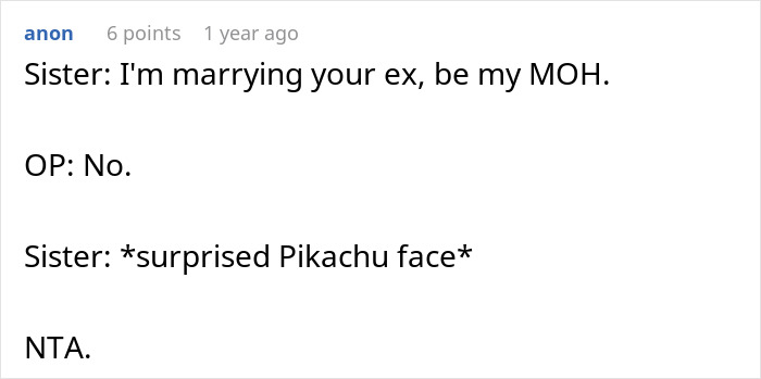 Woman Wonders “AITA For Refusing To Be My Sister’s MOH Because She’s Marrying My Ex?” Woman Wonders “AITA For Refusing To Be My Sister’s MOH Because She’s Marrying My Ex?”