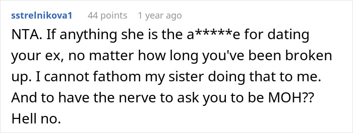 Woman Wonders “AITA For Refusing To Be My Sister’s MOH Because She’s Marrying My Ex?” Woman Wonders “AITA For Refusing To Be My Sister’s MOH Because She’s Marrying My Ex?”