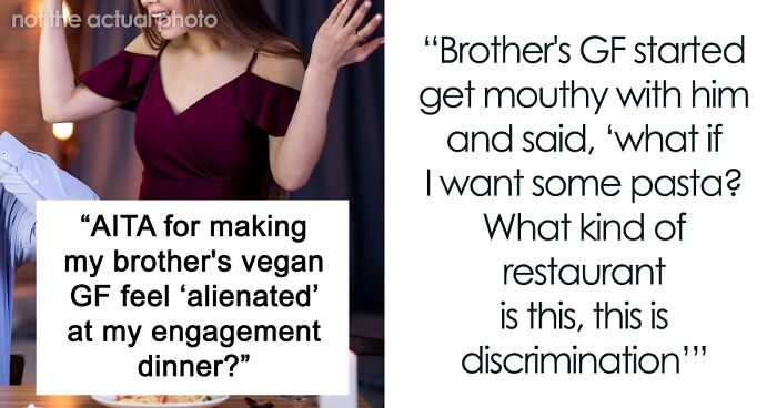 “You Just Assume Because I’m Vegan I Only Eat Salads?”: Sister Under Fire After Not Catering To Brother’s Vegan GF At Her Engagement Dinner