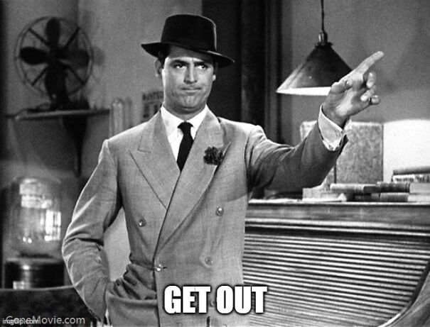 get-out-meme-63e274f4d6f8e.jpg
