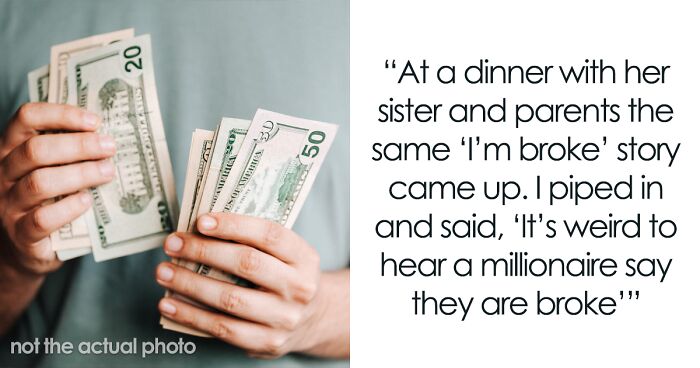 Husband Is Tired Of Wife’s Pity Story That They’re Broke, Reveals They’re Actually Millionaires, Making Her Look Like A Liar