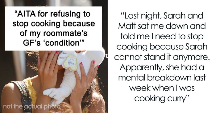 Person Refuses To Stop Cooking Aromatic Meals When His Roommate’s Girlfriend Comes Over, Gets Called A Jerk
