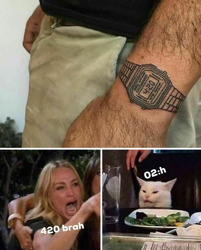 Poorly thought-out tattoo resembling a digital watch on arm; meme of yelling woman and confused cat.