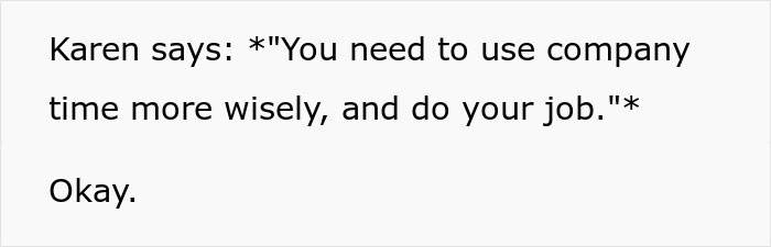 Karen Boss Tells Off Overworked And Underpaid Employee For Taking A 5-Minute Break, They Stop Doing Her Job For Her Karen Boss Tells Off Overworked And Underpaid Employee For Taking A 5-Minute Break, They Stop Doing Her Job For Her