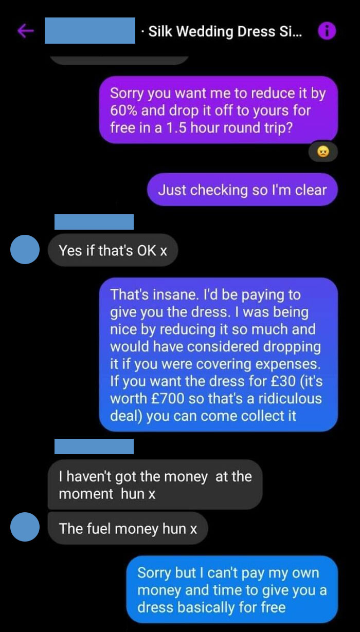 I'm Selling A 100% Silk Wedding Dress For £75. She Offered £30 To Drop It Off. Turns Out She Meant £30 And I Drop It Off In The Next 6 Hours Because She's Getting Married In 9 Weeks And Can't Afford The Fuel