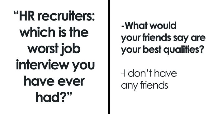 30 HR Recruiters Share The Worst Interview Experiences They’ve Ever Had