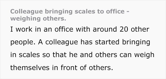 Person Is Left Confused After Their Colleague Brings Scales To Work, Gets Everyone To Weigh Themselves In Front Of Each Other Person Is Left Confused After Their Colleague Brings Scales To Work, Gets Everyone To Weigh Themselves In Front Of Each Other