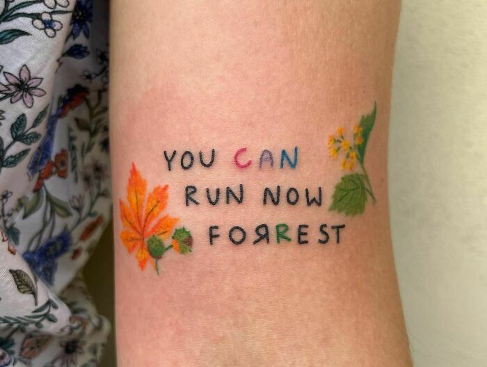 "You can run now Forrest" phrase tattoo 
