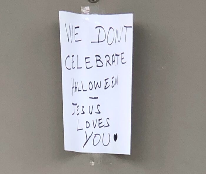 On A Door In My Apartment Complex. I Don’t Know About You Guys, But I’m Pretty Sure Jesus Doesn’t Care If You Celebrate Halloween