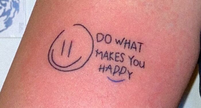 "Do What Makes You Happy" Tattoo