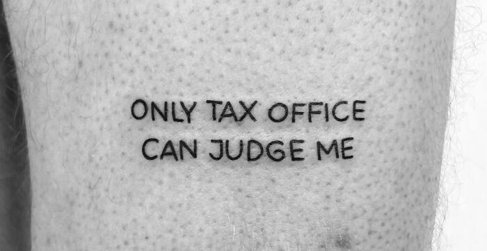 "Only Tax Office Can Judge Me" Tattoo