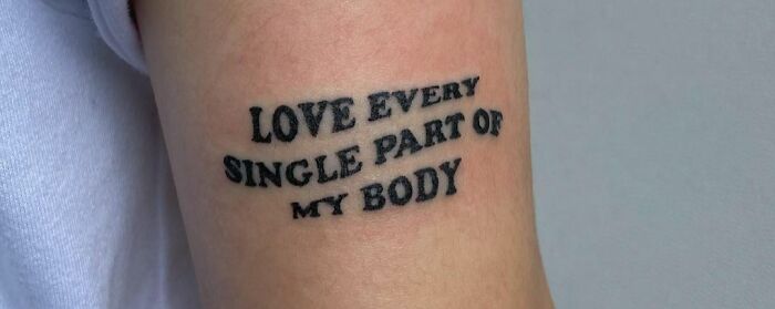 "Love Every Single Part Of My Body" Tattoo
