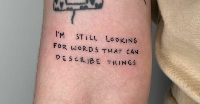 "I'm Still Looking For Words That Can Describe Things" Tattoo