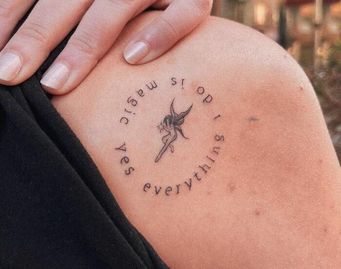 "Yes Everything I Do Is Magic" and a fairy tattoo 