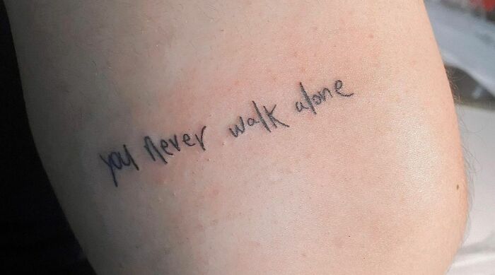 "You Never Walk Alone" Tattoo