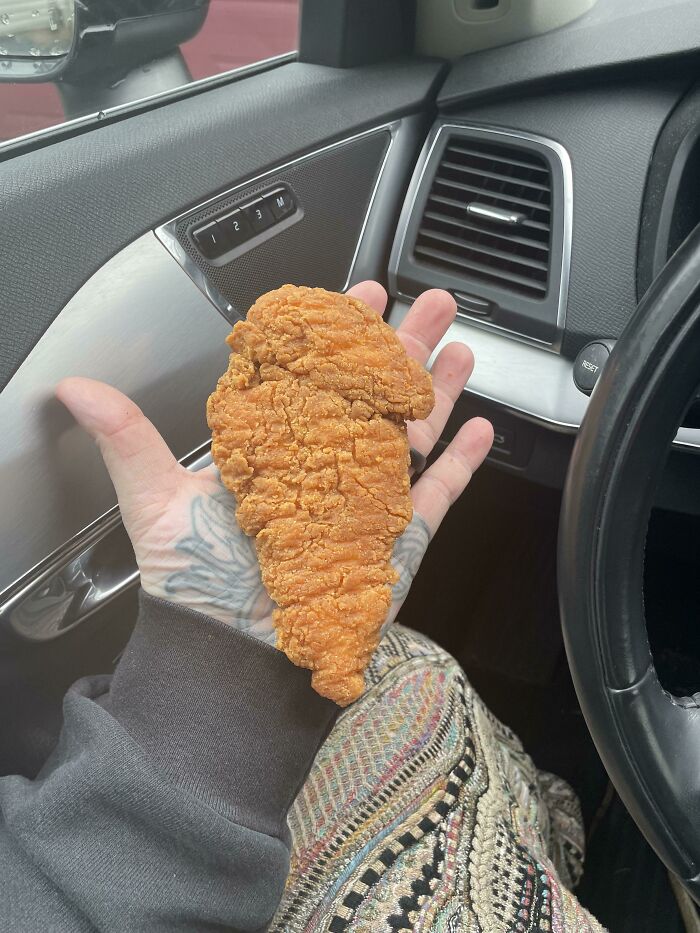 This Chicken Tender I Had In My Lunch Today. I Asked For It Specifically And The Lady Said “Honey, You Look Like The Right Person For That Chicken Tender”