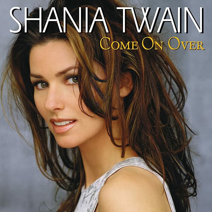 Come On Over – Shania Twain (40 Million Sales)
