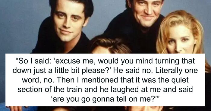 Traveler Who Reserved A Seat In The Quiet Area Of A Train Finds A Brilliant Way To Get Rid Of A Passenger Who Was Blasting “Friends” Out Loud