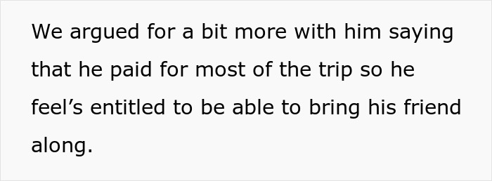 Woman Gives Boyfriend An Ultimatum: She Will Only Go On Their Romantic Holiday If He Doesn’t Bring His Friend Along Woman Gives Boyfriend An Ultimatum: She Will Only Go On Their Romantic Holiday If He Doesn’t Bring His Friend Along