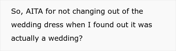 "Am I The Jerk For Wearing A Wedding Dress At A Wedding?" "Am I The Jerk For Wearing A Wedding Dress At A Wedding?"