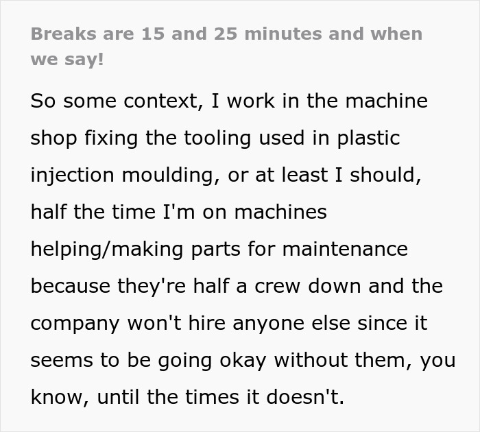 Management Criticizes Worker For Taking “Longer Breaks” Although He Works Through His Usual Ones, Is Surprised When Equipment Starts Breaking Management Criticizes Worker For Taking “Longer Breaks” Although He Works Through His Usual Ones, Is Surprised When Equipment Starts Breaking