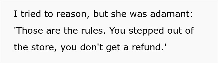 Store Doesn’t Give Refunds If You Leave The Store, Man Finds Loophole To Get His Money Back Store Doesn’t Give Refunds If You Leave The Store, Man Finds Loophole To Get His Money Back