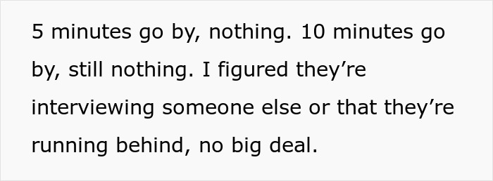 Jobseeker Is Disappointed That Their Interview Is 35 Minutes Late, Realizes The Recruiter Walked Past Him Several Times Jobseeker Is Disappointed That Their Interview Is 35 Minutes Late, Realizes The Recruiter Walked Past Him Several Times