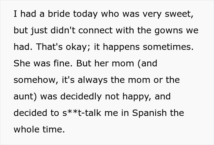 Bridal Stylist Fires Friendly Shots And Says Her Goodbyes In Spanish After Client’s Mom Trash-Talked Her Throughout The Entire Appointment Bridal Stylist Fires Friendly Shots And Says Her Goodbyes In Spanish After Client’s Mom Trash-Talked Her Throughout The Entire Appointment
