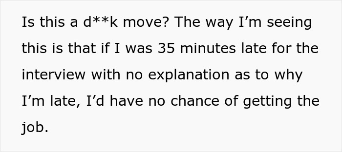 Jobseeker Is Disappointed That Their Interview Is 35 Minutes Late, Realizes The Recruiter Walked Past Him Several Times Jobseeker Is Disappointed That Their Interview Is 35 Minutes Late, Realizes The Recruiter Walked Past Him Several Times