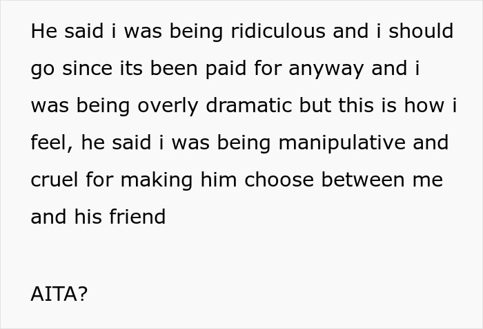Woman Gives Boyfriend An Ultimatum: She Will Only Go On Their Romantic Holiday If He Doesn’t Bring His Friend Along Woman Gives Boyfriend An Ultimatum: She Will Only Go On Their Romantic Holiday If He Doesn’t Bring His Friend Along