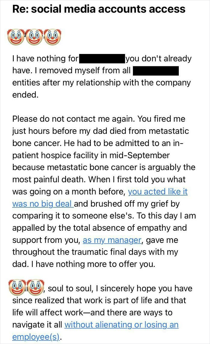 Boss Fired Me The Day Before My Dad Died. Since Then, Reached Out Twice Asking For My Help Getting Into The (Corporate) Social Media Accounts I Managed. My Reply To Her Email From Last Week