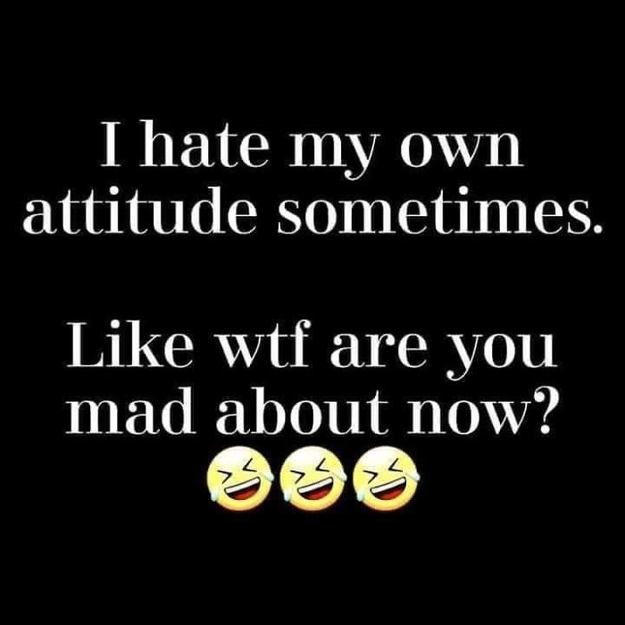 Self-reflective meme on attitude, highlighting reasons some people remain single.