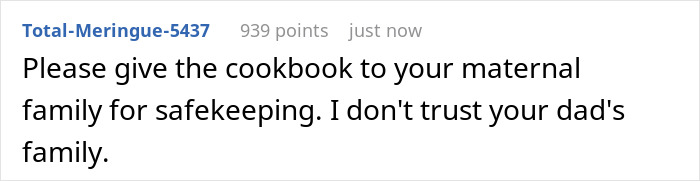 Dad Is Angry At Daughter For Not Sharing Late Mom’s Cookbook With Her Half Sister, Who He Had In An Affair Dad Is Angry At Daughter For Not Sharing Late Mom’s Cookbook With Her Half Sister, Who He Had In An Affair