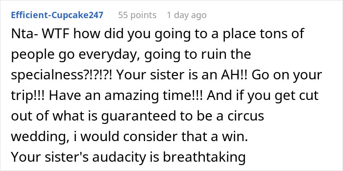 Woman Refuses To Change The Destination Of Her And Her BF’s Getaway After Learning Sister “Plans” To Spend Her Honeymoon There Woman Refuses To Change The Destination Of Her And Her BF’s Getaway After Learning Sister “Plans” To Spend Her Honeymoon There
