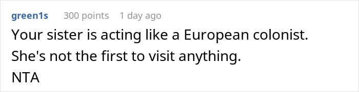 Woman Refuses To Change The Destination Of Her And Her BF’s Getaway After Learning Sister “Plans” To Spend Her Honeymoon There Woman Refuses To Change The Destination Of Her And Her BF’s Getaway After Learning Sister “Plans” To Spend Her Honeymoon There