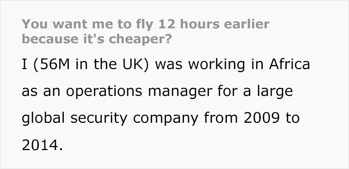 After the company saves £80 by changing the flight to a 12 hours earlier flight, the employee gets creative and instead costs over £1,000