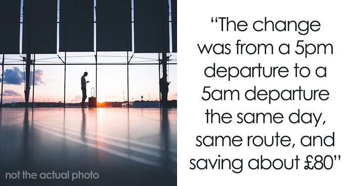 Worker Gets Creative After Company Changes His Flight To One 12 Hours Earlier To Save £80, Costs Them Over £1,000 Instead