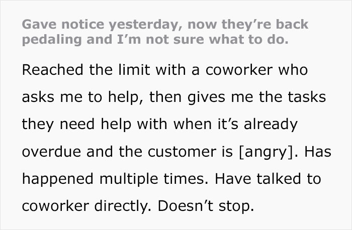 Person Is Done Taking On Coworker’s Work, Boss Ignores Them About It But Changes His Tune After They Put In Their Notice Person Is Done Taking On Coworker’s Work, Boss Ignores Them About It But Changes His Tune After They Put In Their Notice