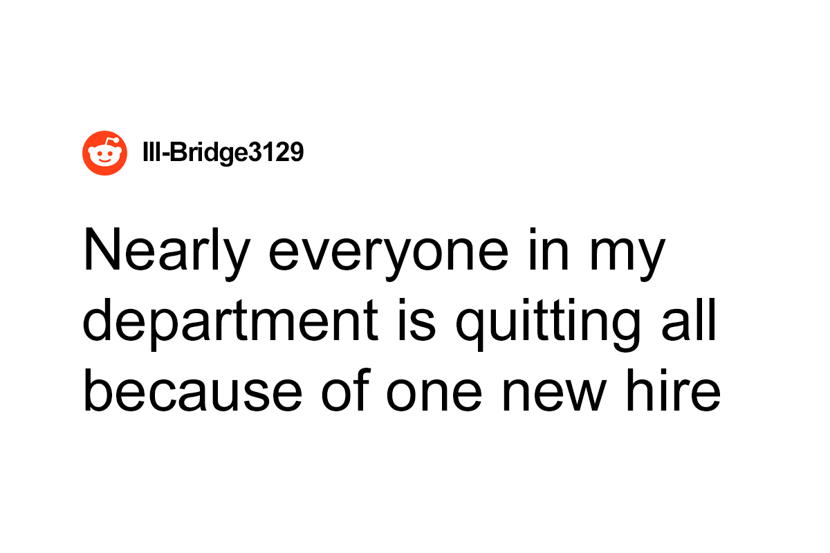 New Hire Causes Havoc At Work, Pushing Nearly An Entire