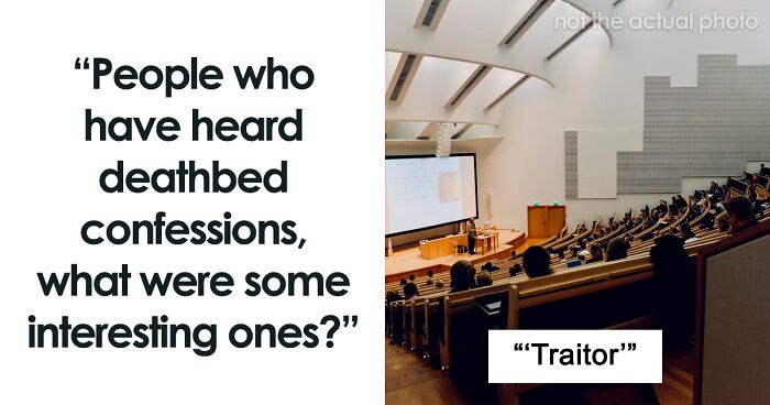 35 People Reveal Deathbed Confessions They’ve Heard That They Can’t Get Out Of Their Heads