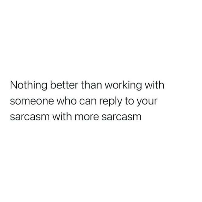 Retail meme about enjoying coworkers who match sarcasm with sarcasm.