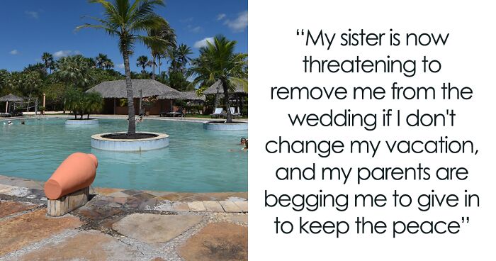 Woman Refuses To Change The Destination Of Her And Her BF’s Getaway After Learning Sister “Plans” To Spend Her Honeymoon There