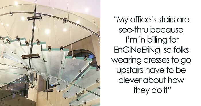 “Office’s Stairs Are See-Thru”: 29 Things That Make Offices Uncomfortable For Women