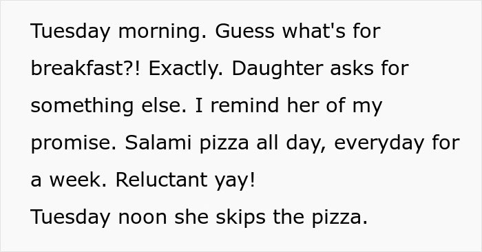 Daughter asked for salami pizza 7 days in a row and regrets getting exactly what she asked for