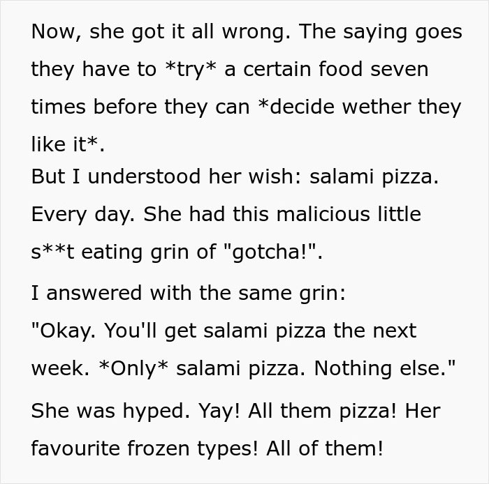 Daughter asked for salami pizza 7 days in a row and regrets getting exactly what she asked for