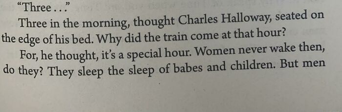 “Something Wicked This Way Comes” By Ray Bradbury. This Is A Lot Less Sinister Than Some Other Posts Here But Still! I Guess Only Men Get Existential Dread At 3 Am