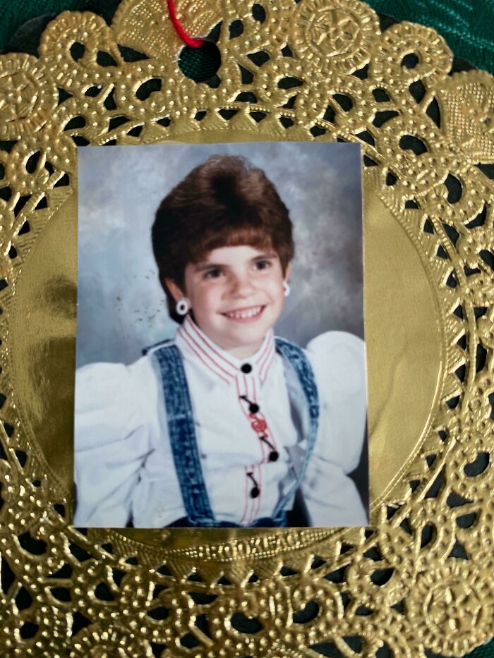 My Mom Cut My Hair The Day Before Picture Day (Early 90s). For Picture Day We Curled My Very Short Hair Resulting In This Delightfully Puffy Abomination Where I Insisted On Wearing Earrings So “I Didn’t Look Like A Boy” . The Result Is This Delightful Xmas Ornament That I Get To Look At Every Year