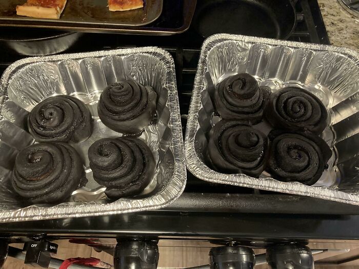 “Can You Take The Cinnamon Rolls Out In 15 Minutes While I Run To The Store?” “No Problem.” “Don’t Forget.” “Babe, I Won’t Forget.” ....i Forgot